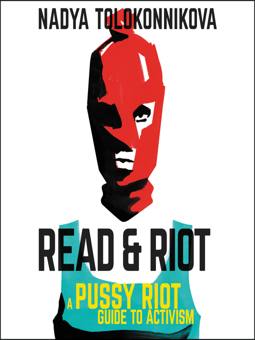 Title details for Read & Riot by Nadya Tolokonnikova - Available